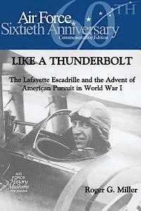 Air Force History and Museums Program, Roger G. Miller - Like a Thunderbolt: The Lafayette Escadrille and the Advent of American Pursuit in World War I, Häftad. Tillgänglighet: Lägg i varukorg