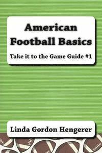 Linda Gordon Hengerer - American Football Basics: Take it to the Game Guide #1, Häftad. Tillgänglighet: Lägg i varukorg