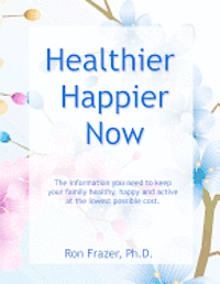 Ron Frazer - Healthier Happier Now, Häftad. Tillgänglighet: Lägg i varukorg