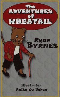 Ryan Byrnes - The Adventures of Wheatail, Häftad. Tillgänglighet: Lägg i varukorg