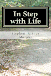 Stephen Arthur Murphy - In Step with Life: A handbook for a healthy joyful life!, Häftad. Tillgänglighet: Lägg i varukorg