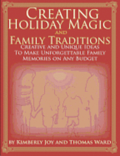 Creating Holiday Magic & Family Traditions: Creative and Unique Ideas to Make Unforgettable Family Memories on Any Budget