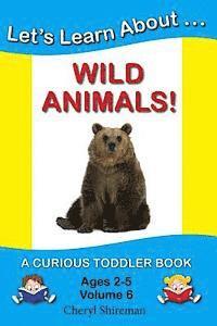 Cheryl Shireman - Let's Learn About...Wild Animals!: A Curious Toddler Book, Häftad. Tillgänglighet: Lägg i varukorg