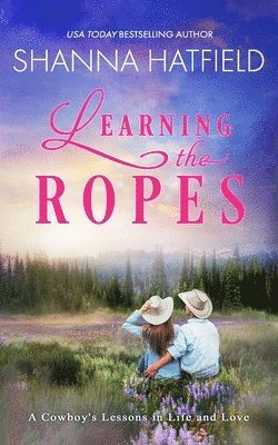 Shanna Hatfield - Learnin' The Ropes, Häftad. Tillgänglighet: Lägg i varukorg