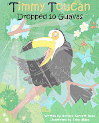 Richard Garrett Dews - Timmy Toucan Dropped 10 Guavas, Häftad. Tillgänglighet: Lägg i varukorg