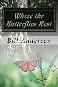 Bill Anderson - Where the Butterflies Rest, Häftad. Tillgänglighet: Lägg i varukorg