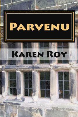 Karen Roy - Parvenu, Häftad. Tillgänglighet: Lägg i varukorg