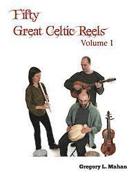 Gregory L. Mahan - Fifty Great Celtic Reels Vol. 1, Häftad. Tillgänglighet: Lägg i varukorg