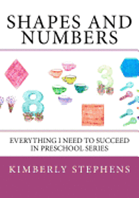 Kimberly Stephens - Shapes And Numbers: Everything I Need To Succeed in Preschool Series, Häftad. Tillgänglighet: Lägg i varukorg