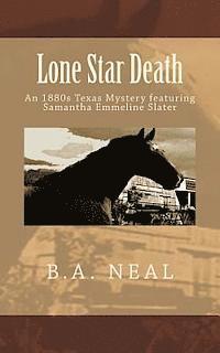 Bobbi a. Chukran, B. A. Neal - Lone Star Death: A Samantha Emmeline Slater Mystery, Häftad. Tillgänglighet: Lägg i varukorg