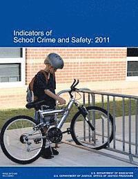 Office of Justice Programs, U. S. Department of Education - Indicators of School Crime and Safety: 2011, Häftad