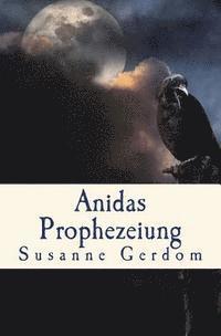 Susanne Gerdom - Anidas Prophezeiung, Häftad. Tillgänglighet: Lägg i varukorg
