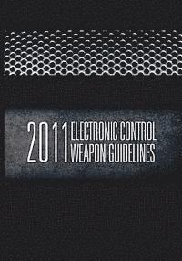 Office of Community O Policing Services, U. S. Department of Justice - 2011 Electronic Control Weapons Guidelines, Häftad. Tillgänglighet: Lägg i varukorg