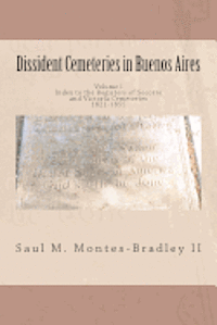 Saul M. Montes-Bradley II - Dissident Cemeteries in Buenos Aires: Index to the Registers of Socorro and Victoria Cemeteries, 1821-1855, Häftad. Tillgänglighet: Lägg i varukorg