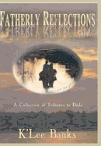 Kathryn Ritcheske - Fatherly Reflections: A Collection of Tributes to Dads, Häftad. Tillgänglighet: Lägg i varukorg