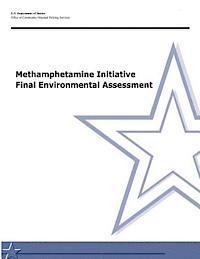 Office of Community O Policing Services, U. S. Department of Justice - Methamphetamine Initiative Final Environmental Assessment, Häftad. Tillgänglighet: Lägg i varukorg