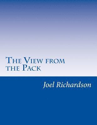 Joel Richardson - The View from the Pack, Häftad. Tillgänglighet: Lägg i varukorg