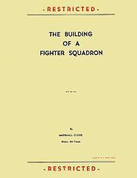 Marshall Cloke, Ray Merriam - The Building of a Fighter Squadron, Häftad. Tillgänglighet: Lägg i varukorg