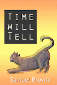 Samuel Brown - Time Will Tell, Häftad. Tillgänglighet: Lägg i varukorg