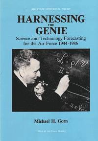 Office of Air Force History, Michael H. Gorn - Harnessing the Genie: Science and Technology Forecasting for the Air Force, 1944 - 1986, Häftad