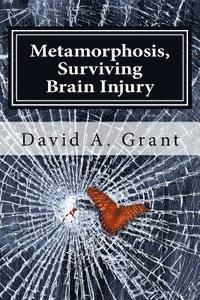 David A Grant - Metamorphosis, Surviving Brain Injury, Häftad