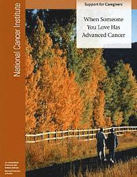National Institutes of Health, U. S. Department of Heal Human Services - When Someone You Love Has Advanced Cancer: Support for Caregivers, Häftad. Tillgänglighet: Lägg i varukorg