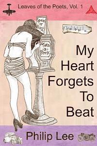 Philip Lee - My Heart Forgets To Beat: Leaves of the Poets, Häftad