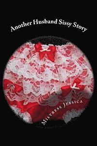 Mistress Jessica - Another Husband Sissy Story, Häftad. Tillgänglighet: Lägg i varukorg