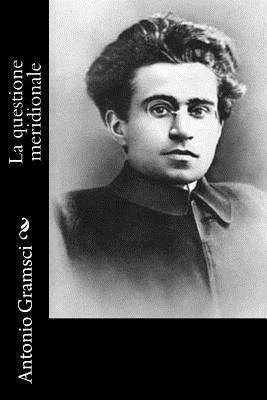 Antonio Gramsci - La Questione Meridionale, Häftad