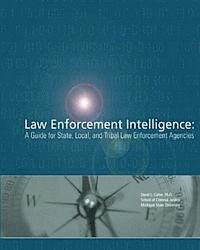U. S. Department of Justice, Office of Community O Policing Services - Law Enforcement Intelligence: A Guide for State, Local, and Tribal Law Enforcement Agencies, Häftad. Tillgänglighet: Lägg i varukorg