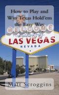 How to Play and Win Texas Hold'em the Easy Way: Bonus: How to Play and Win Blackjack the Easy Way