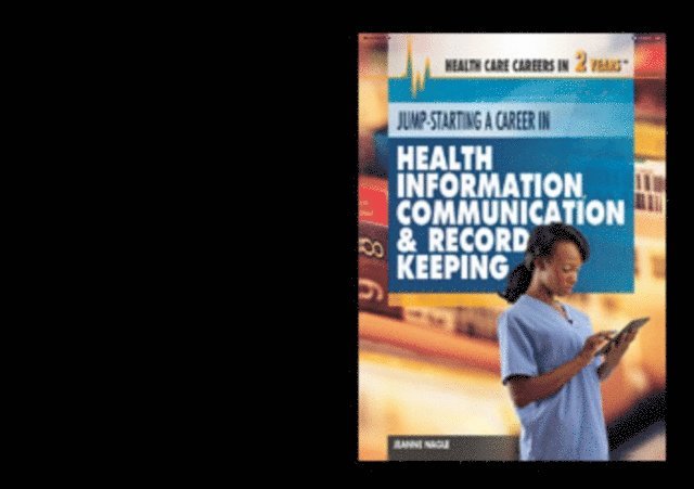 Jeanne Nagle - Jump-Starting a Career in Health Information, Communication & Record Keeping, E-bok