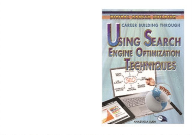 Anastasia Suen - Career Building Through Using Search Engine Optimization Techniques, E-bok