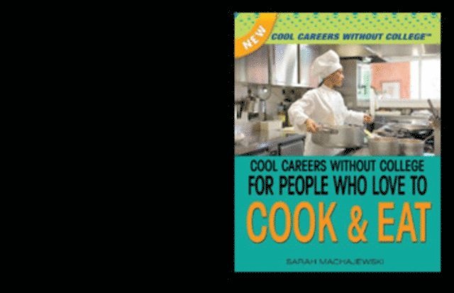 Sarah Machajewski - Cool Careers Without College for People Who Love to Cook and Eat, E-bok