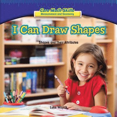 Luke Wojick - I Can Draw Shapes: Shapes and Their Attributes, Häftad. Tillgänglighet: Tillfälligt slut