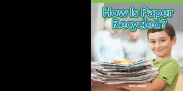 Steve Jackson - How Is Paper Recycled?, E-bok