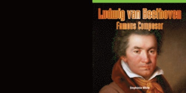Stephanie White - Ludwig van Beethoven: Famous Composer, E-bok
