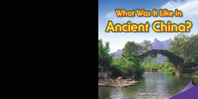 Lorraine Harrison - What Was It Like in Ancient China?, E-bok