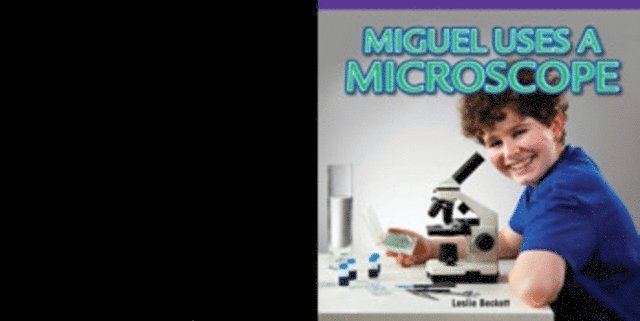 Leslie Beckett - Miguel Uses a Microscope, E-bok. Tillgänglighet: Lägg i varukorg