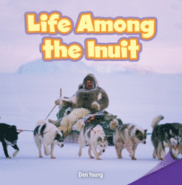 Dan Young - Life Among the Inuit, E-bok