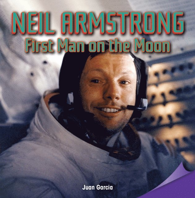 Juan Garcia - Neil Armstrong: First Man on the Moon, E-bok