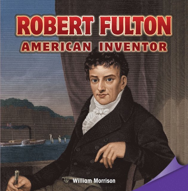 William Morrison - Robert Fulton: American Inventor, E-bok