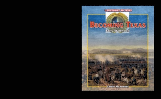 Caitie McAneney - Becoming Texas: Early Statehood, E-bok. Tillgänglighet: Lägg i varukorg