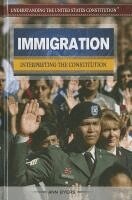 Ann Byers - Immigration: Interpreting the Constitution, Inbunden