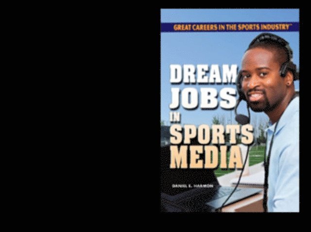 Daniel E. Harmon - Dream Jobs in Sports Media, E-bok