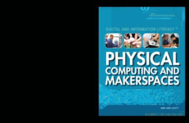 Amie Jane Leavitt - Physical Computing and Makerspaces, E-bok