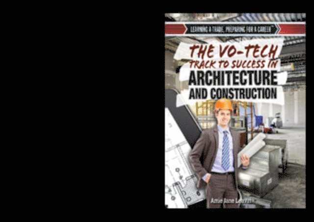 Amie Jane Leavitt - Vo-Tech Track to Success in Architecture and Construction, E-bok