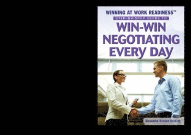 Alexandra Hanson-Harding - Step-by-Step Guide to Win-Win Negotiating Every Day, E-bok