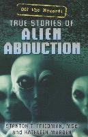 Stanton T. Friedman, Kathleen Marden - True Stories of Alien Abduction, Inbunden. Tillgänglighet: Tillfälligt slut