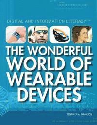 Jennifer Swanson - Wonderful World of Wearable Devices, E-bok